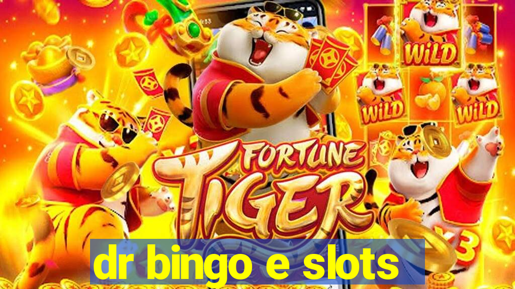 dr bingo e slots