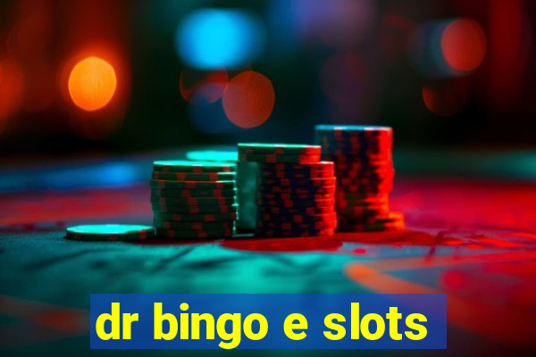 dr bingo e slots