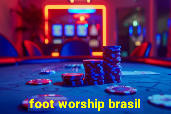 foot worship brasil