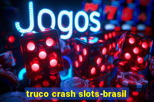 truco crash slots-brasil