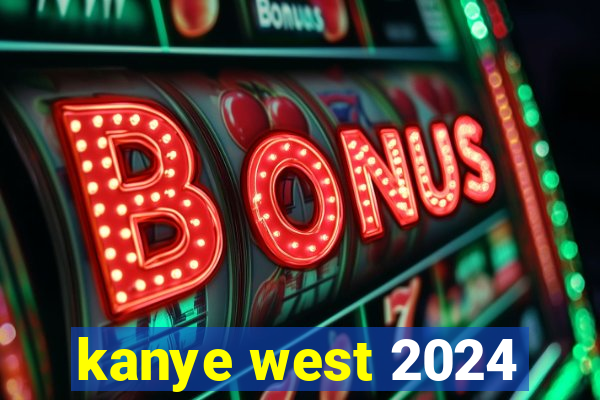 kanye west 2024