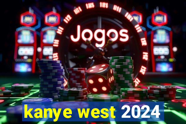 kanye west 2024