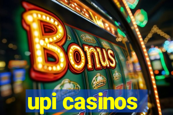 upi casinos