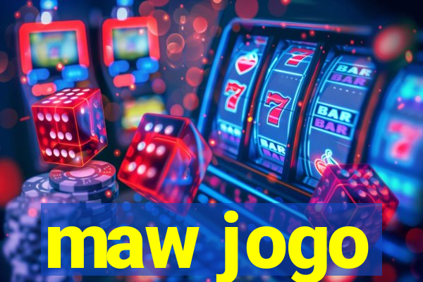 maw jogo