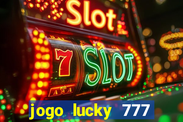 jogo lucky 777 paga mesmo