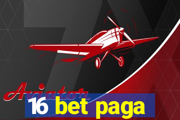 16 bet paga