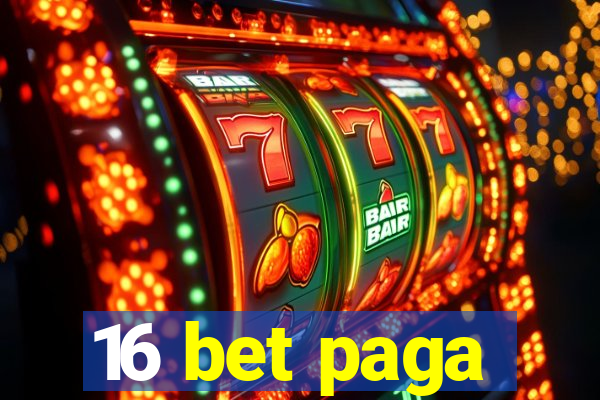 16 bet paga