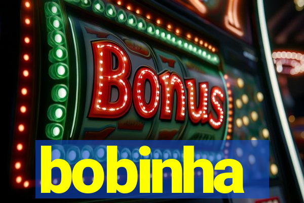 bobinha