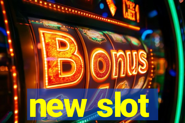 new slot