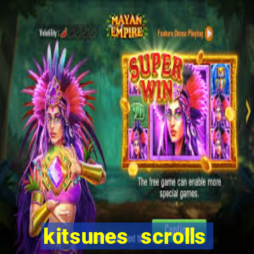 kitsunes scrolls slot free play