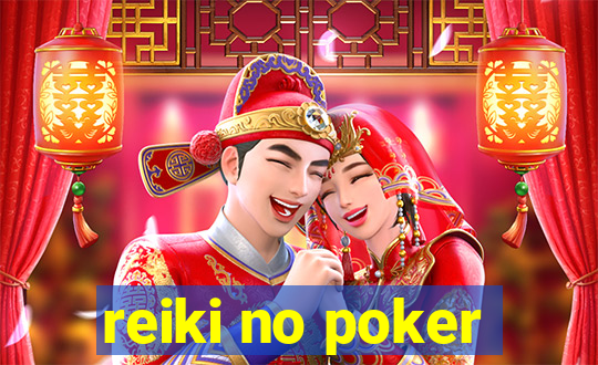 reiki no poker