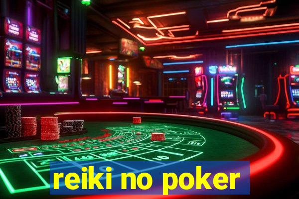 reiki no poker