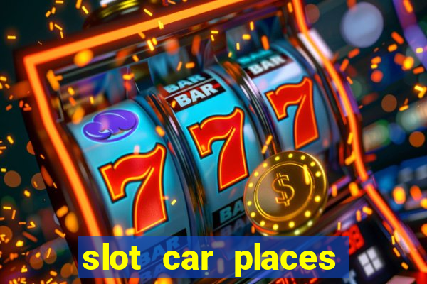 slot car places near me