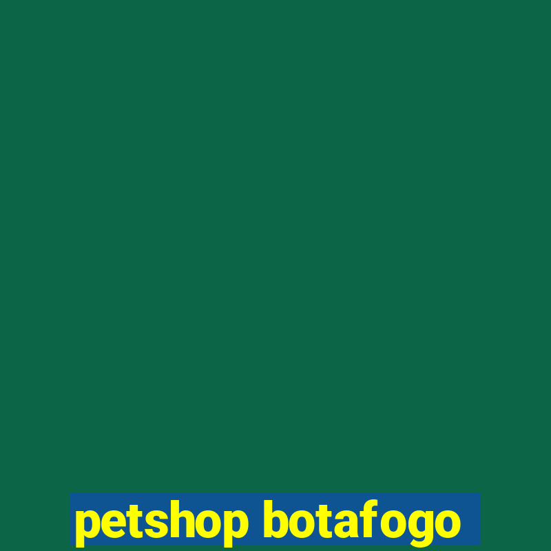 petshop botafogo