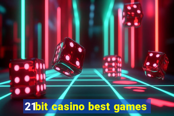 21bit casino best games