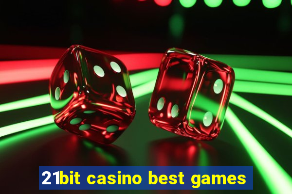 21bit casino best games