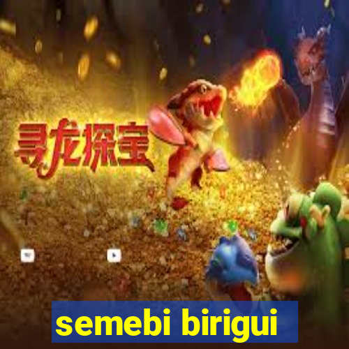 semebi birigui