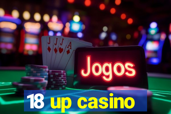 18 up casino