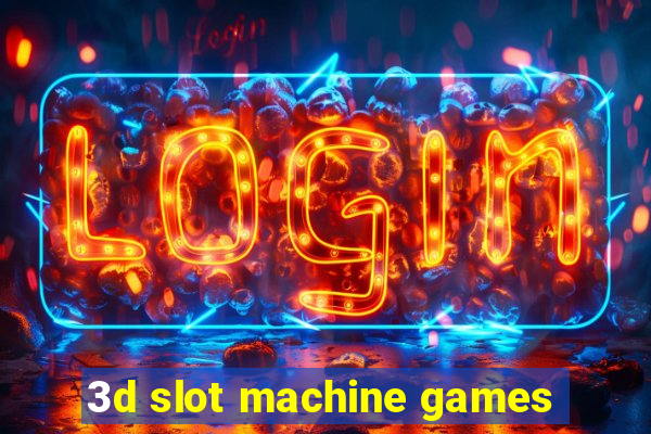 3d slot machine games