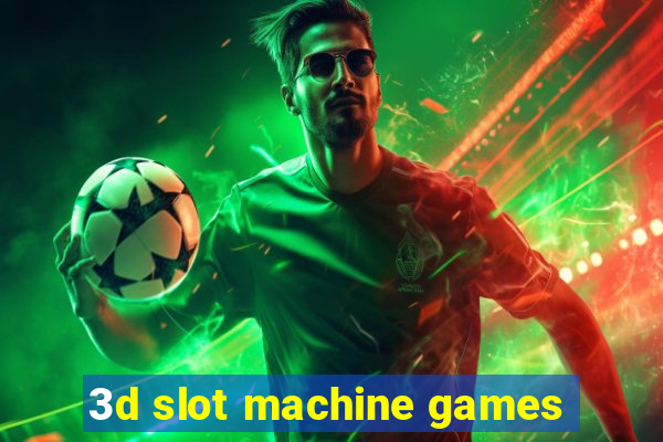 3d slot machine games