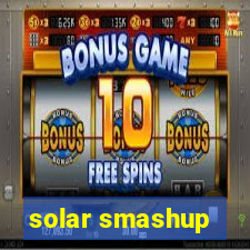 solar smashup