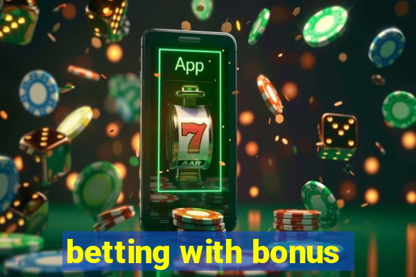 betting with bonus