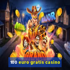 100 euro gratis casino