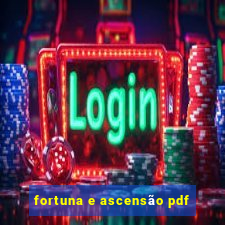 fortuna e ascensão pdf