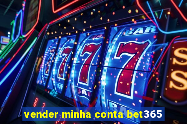 vender minha conta bet365