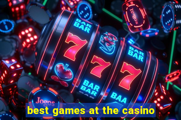 best games at the casino