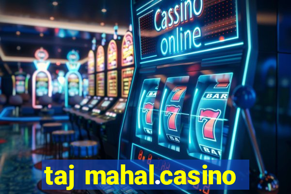 taj mahal.casino