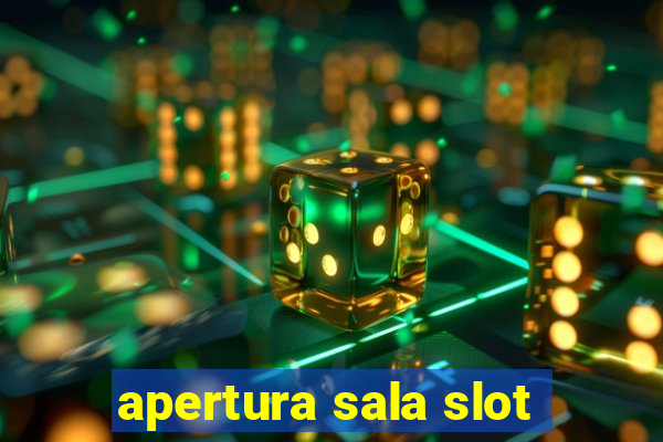 apertura sala slot