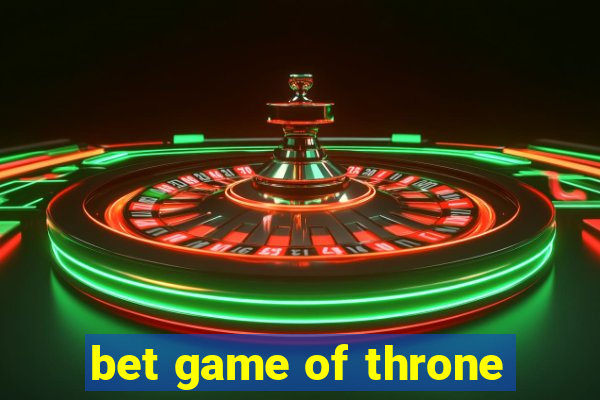 bet game of throne