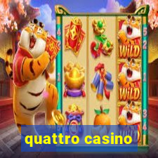 quattro casino