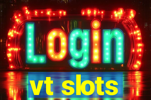 vt slots