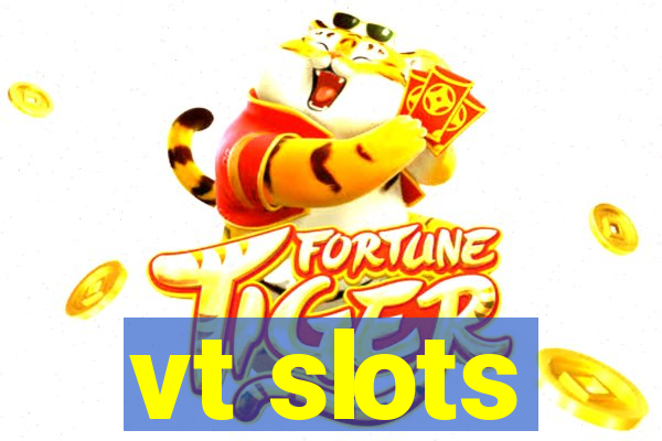 vt slots