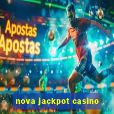 nova jackpot casino