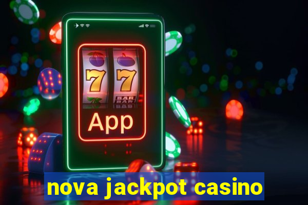 nova jackpot casino