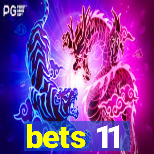 bets 11