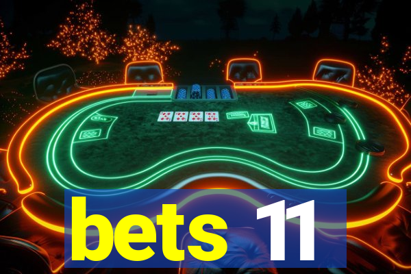 bets 11