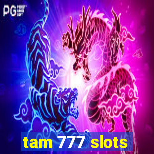 tam 777 slots