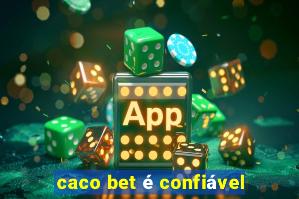 caco bet é confiável