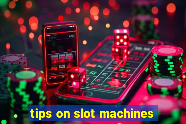 tips on slot machines