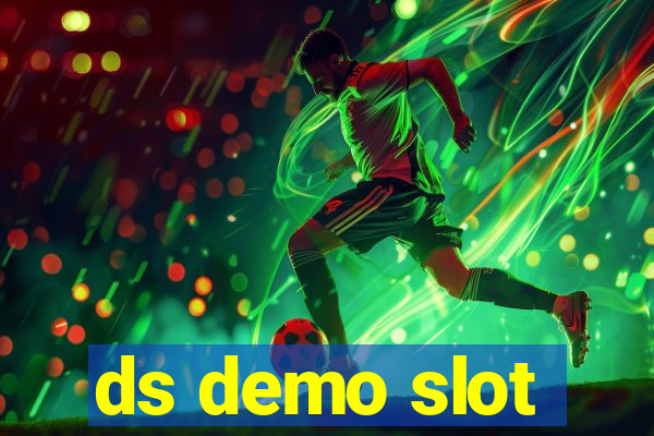 ds demo slot