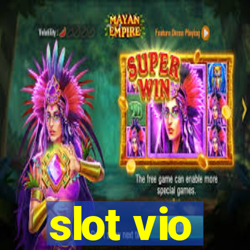 slot vio