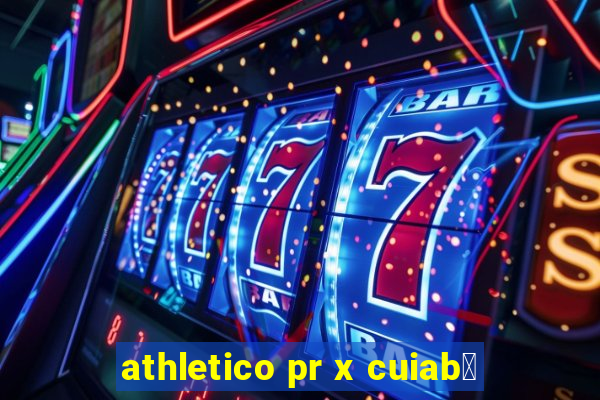 athletico pr x cuiab谩