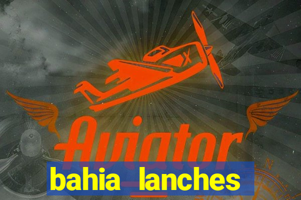 bahia lanches franca santa efigenia telefone