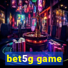 bet5g game