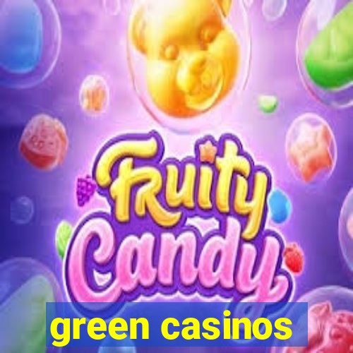 green casinos