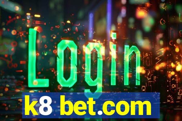 k8 bet.com